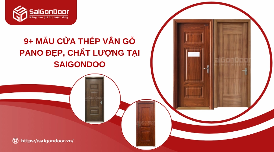 9+ Mẫu Cửa Thép Vân Gỗ Pano Đẹp, Chất Lượng Tại Saigondoor 9+ Mẫu Cửa Thép Vân Gỗ Pano Đẹp, Chất Lượng Tại Saigondoor