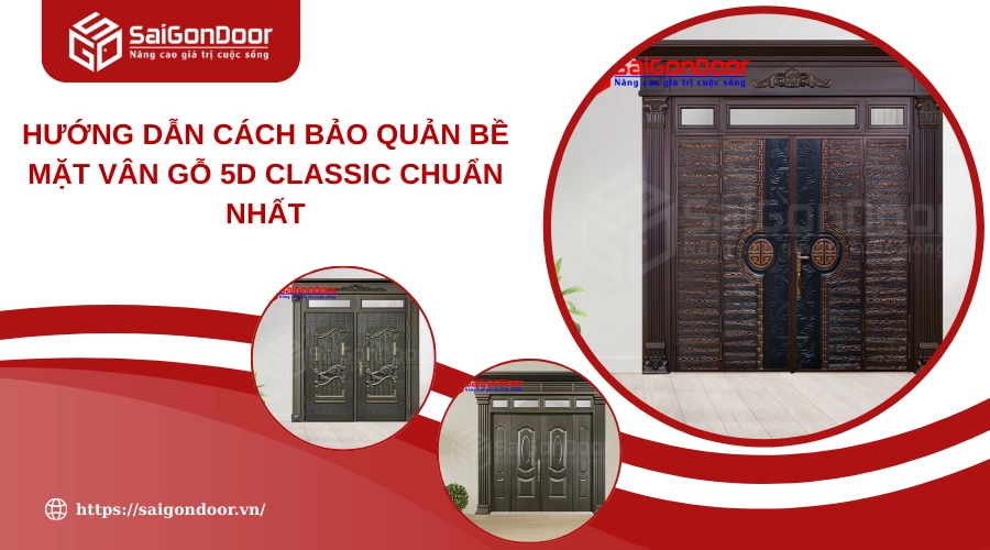 Hướng Dẫn Cách Bảo Quản Bề Mặt Vân Gỗ 5D Classic Chuẩn Nhất