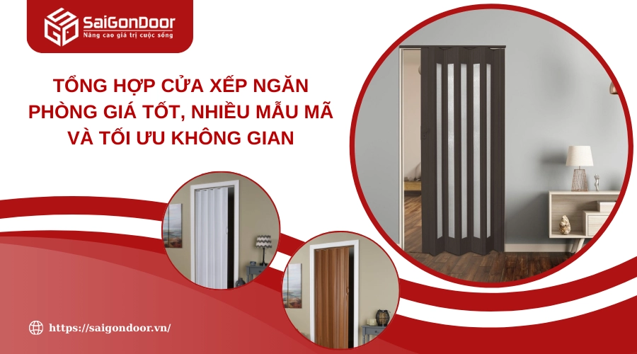 Tổng Hợp Cửa Xếp Ngăn Phòng Giá Tốt, Nhiều Mẫu Mã Và Tối Ưu Không Gian