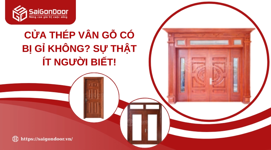 Cửa Thép Vân Gỗ Có Bị Gỉ Không? Sự Thật Ít Người Biết! Cửa Thép Vân Gỗ Có Bị Gỉ Không? Sự Thật Ít Người Biết!