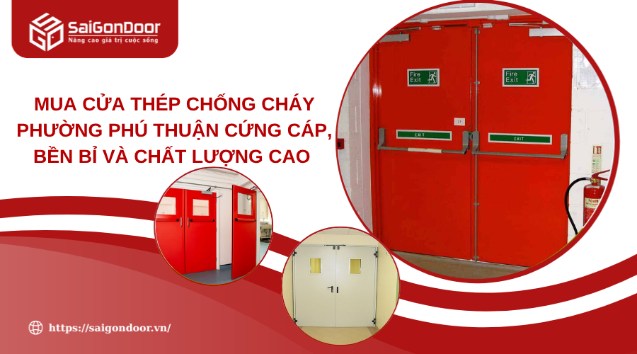 Mua Cửa Thép Chống Cháy Phường Phú Thuận Cứng Cáp, Bền Bỉ Và Chất Lượng Cao 