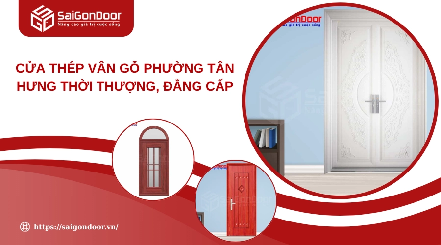 Cửa Thép Vân Gỗ Phường Tân Hưng Thời Thượng, Đẳng Cấp
