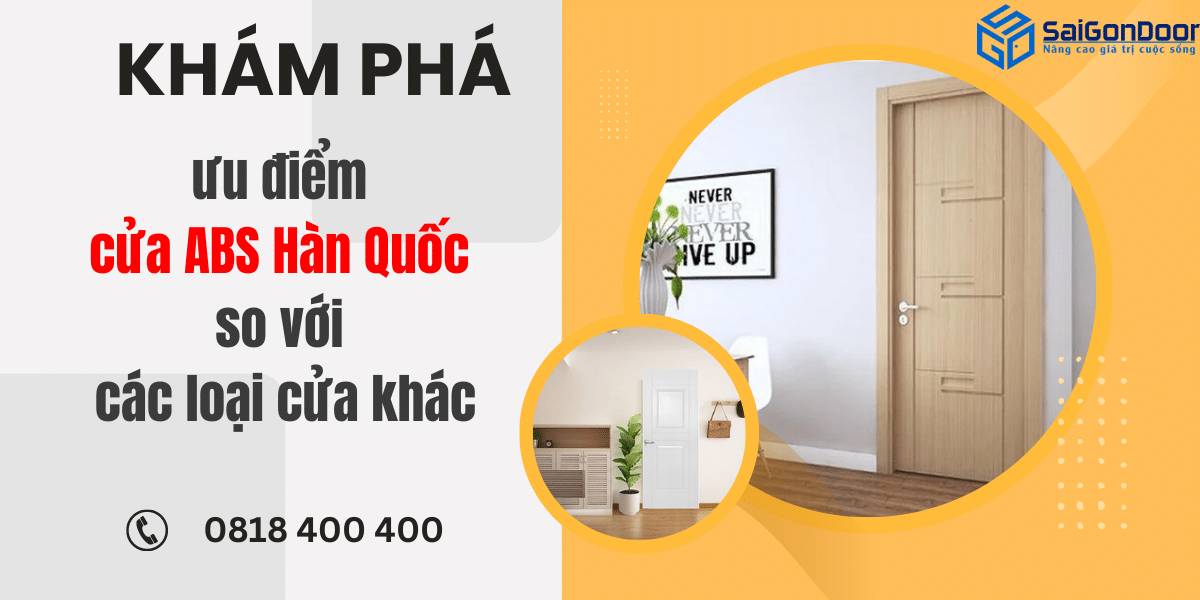 Khám Phá Ưu Điểm Của Cửa ABS Hàn Quốc So Với Các Loại Cửa Khác