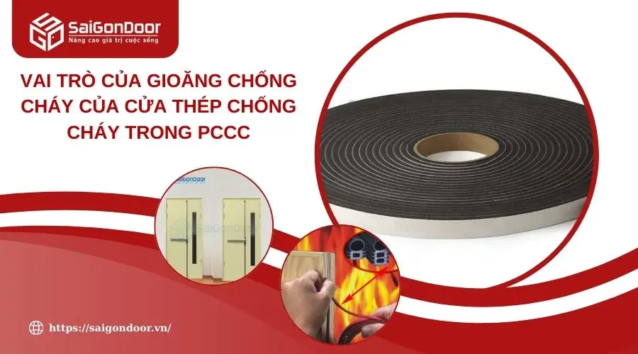 Vai Trò Của Gioăng Chống Cháy Của Cửa Thép Chống Cháy Trong PCCC