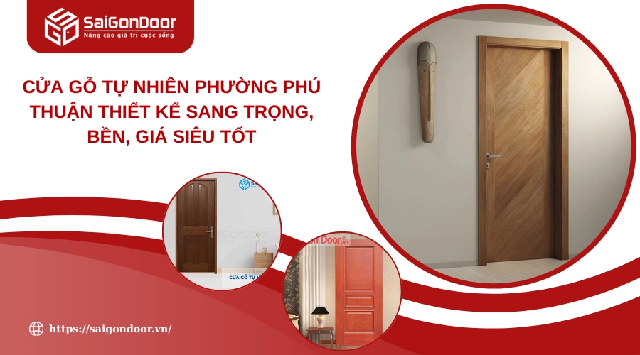 Cửa Gỗ Tự Nhiên Phường Phú Thuận Thiết Kế Sang Trọng, Bền, Giá Siêu Tốt