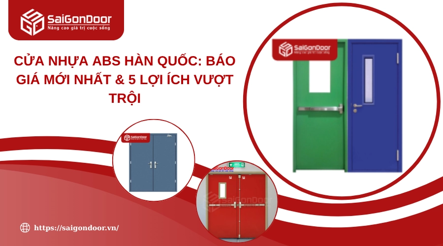 Cửa Nhựa ABS Hàn Quốc: Báo Giá Mới Nhất & 5 Lợi Ích Vượt Trội Cửa Nhựa ABS Hàn Quốc: Báo Giá Mới Nhất & 5 Lợi Ích Vượt Trội