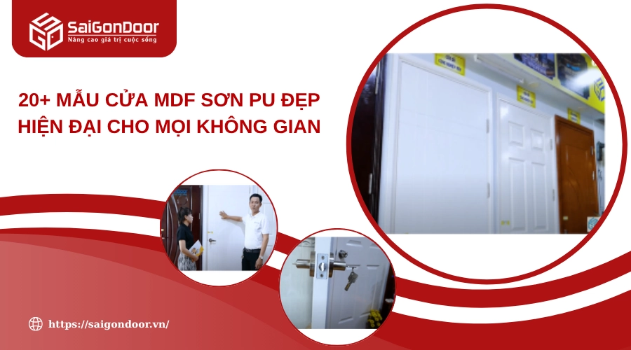20+ Mẫu Cửa MDF Sơn PU Đẹp Hiện Đại Cho Mọi Không Gian