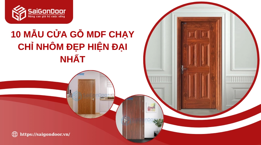 10 Mẫu Cửa Gỗ MDF Chạy Chỉ Nhôm Đẹp Hiện Đại Nhất 10 Mẫu Cửa Gỗ MDF Chạy Chỉ Nhôm Đẹp Hiện Đại Nhất