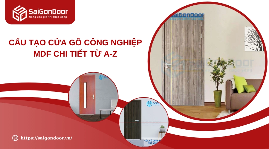 Cấu Tạo Cửa Gỗ Công Nghiệp MDF Chi Tiết Từ A-Z Cấu Tạo Cửa Gỗ Công Nghiệp MDF Chi Tiết Từ A-Z