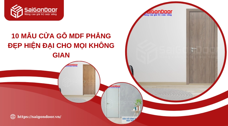 10 Mẫu Cửa Gỗ MDF Phẳng Đẹp Hiện Đại Cho Mọi Không Gian 10 Mẫu Cửa Gỗ MDF Phẳng Đẹp Hiện Đại Cho Mọi Không Gian