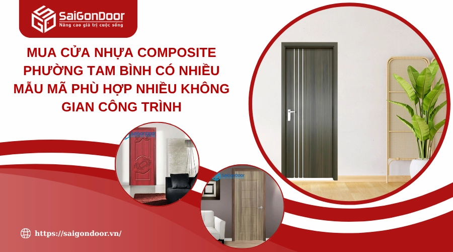 Mua Cửa Nhựa Composite Phường Tam Bình Có Nhiều Mẫu Mã Phù Hợp Nhiều Không Gian Công Trình Mua Cửa Nhựa Composite Phường Tam Bình Có Nhiều Mẫu Mã Phù Hợp Nhiều Không Gian Công Trình