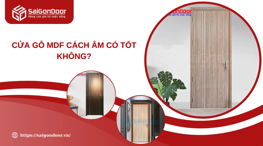 Cửa Gỗ MDF Cách Âm Có Tốt Không? Cửa Gỗ MDF Cách Âm Có Tốt Không?