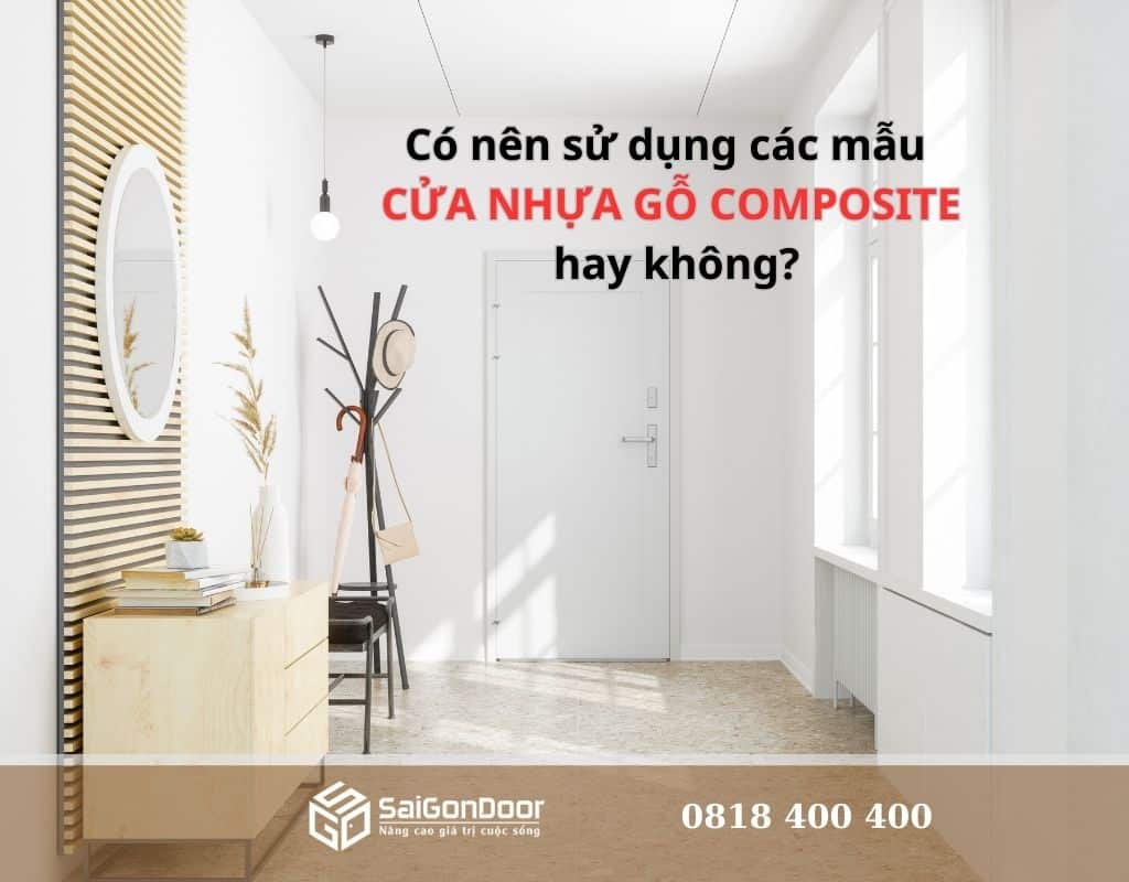 Có Nên Sử Dụng Các Mẫu Cửa Nhựa Gỗ Composite Hay Không?