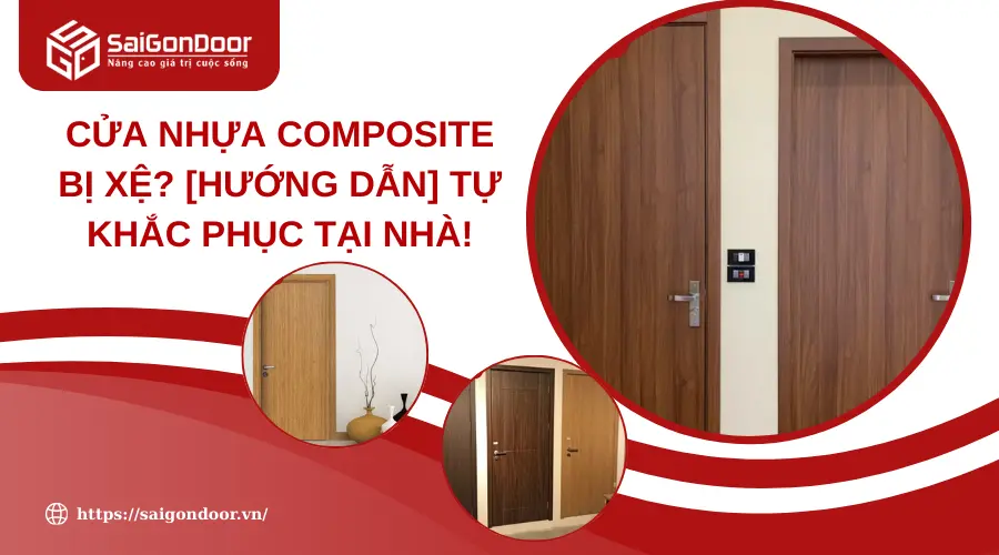 Cửa Nhựa Composite Bị Xệ? [Hướng Dẫn] Tự Khắc Phục Tại Nhà!