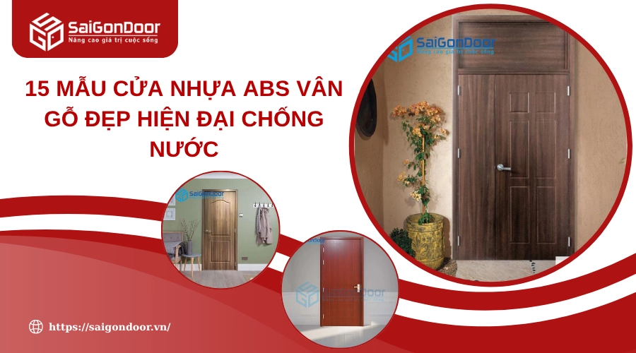 15 Mẫu Cửa Nhựa ABS Vân Gỗ Đẹp Hiện Đại Chống Nước