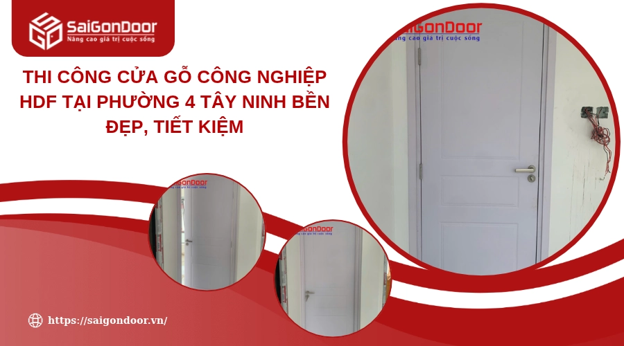 Thi Công Cửa Gỗ Công Nghiệp HDF Tại Phường 4 Tây Ninh Bền Đẹp, Tiết Kiệm