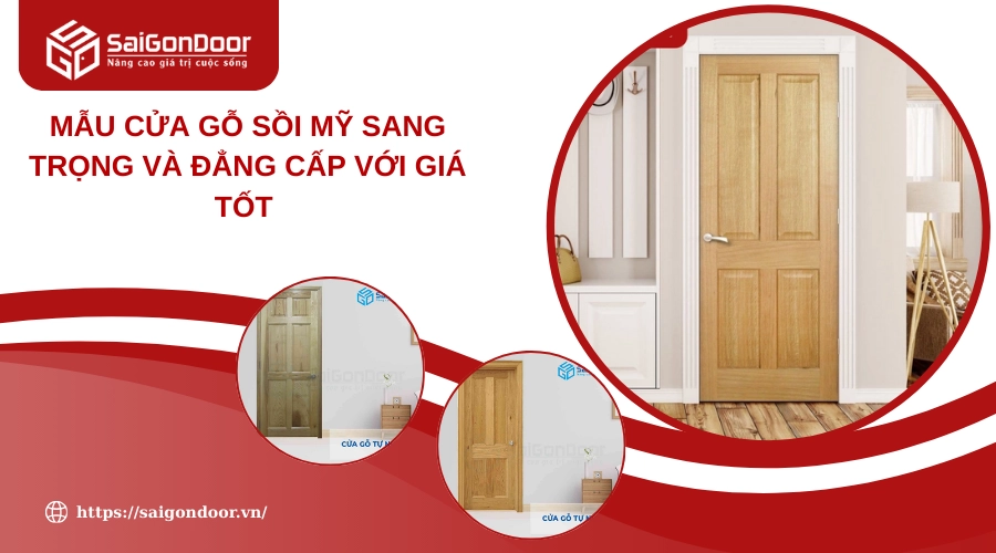 Mẫu Cửa Gỗ Sồi Mỹ Sang Trọng Và Đẳng Cấp Với Giá Tốt 