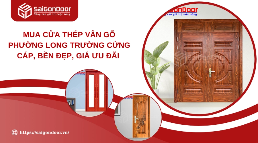 Mua Cửa Thép Vân Gỗ Phường Long Trường Cứng Cáp, Bền Đẹp, Giá Ưu Đãi 