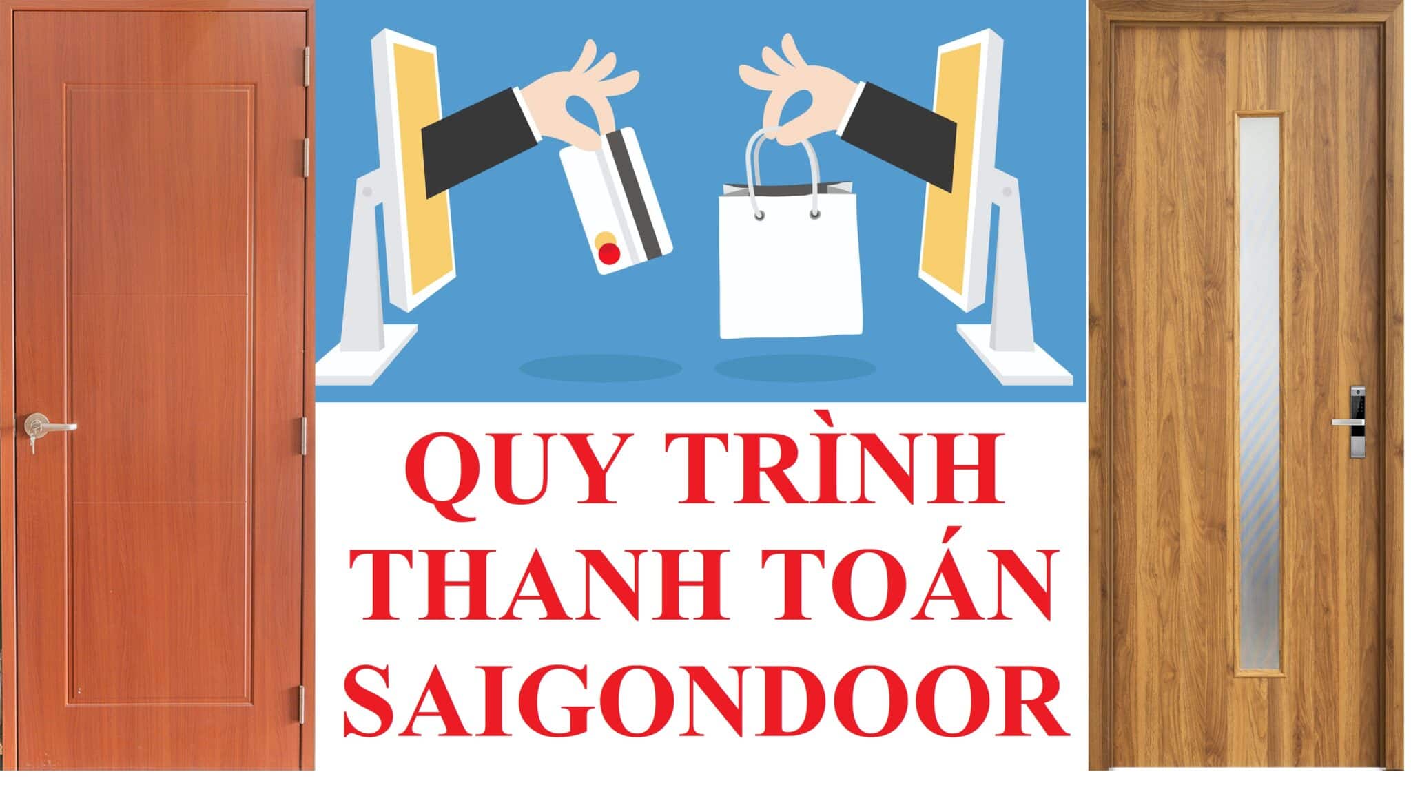 Hướng Dẫn Quy Trình Thanh Toán Cửa Gỗ, Cửa Nhựa, Cửa Chống Cháy Và Nội Thất