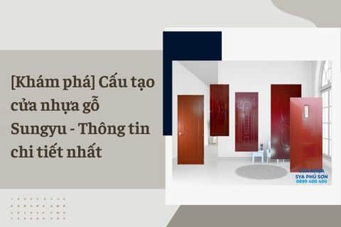 [Khám phá] Cấu tạo cửa nhựa gỗ Sungyu – Thông tin chi tiết nhất