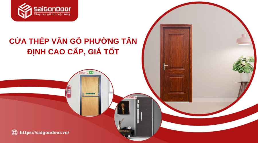 Cửa Thép Vân Gỗ Phường Tân Định Cao Cấp, Giá Tốt