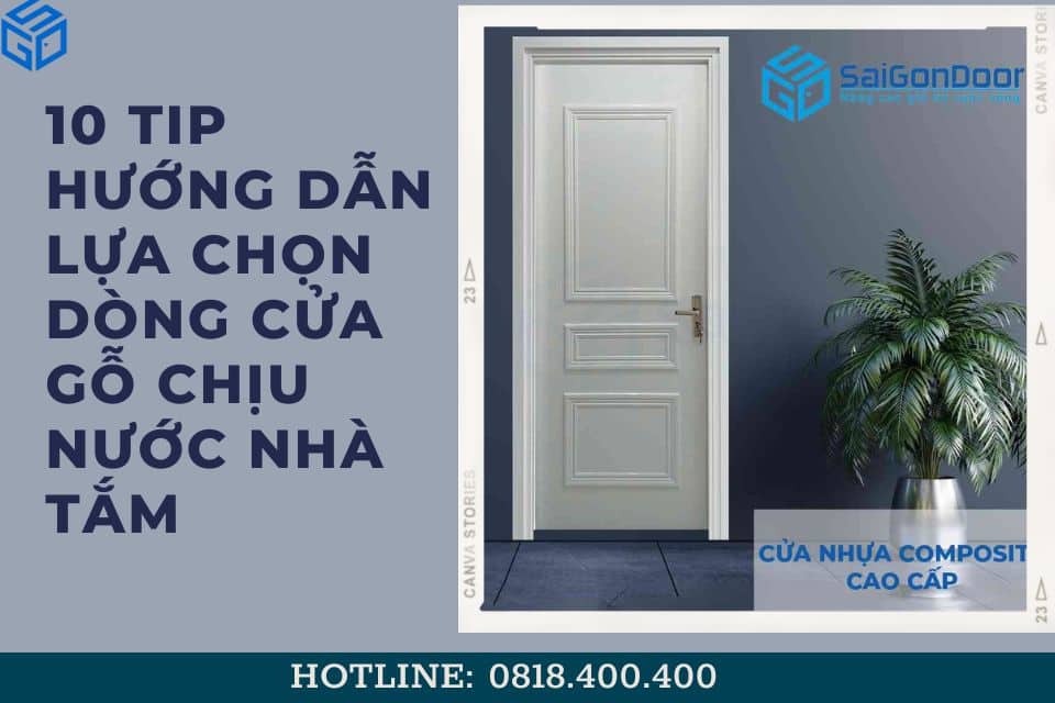 10 TIP hướng dẫn lựa chọn dòng cửa gỗ chịu nước nhà tắm