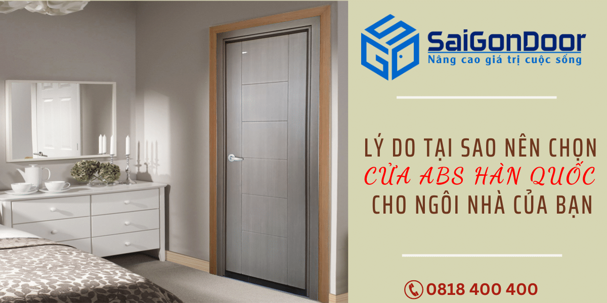 6 Lý Do Tại Sao Nên Chọn Cửa ABS Hàn Quốc Cho Ngôi Nhà Của Bạn