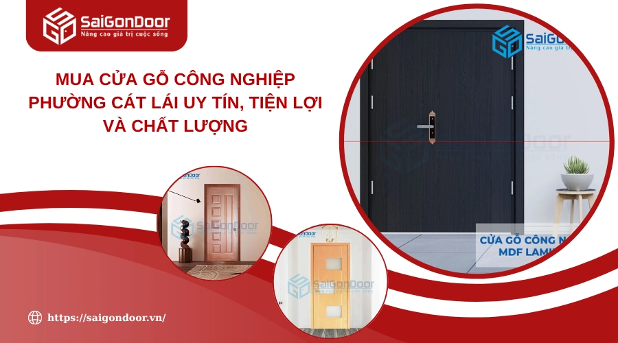 Mua Cửa Gỗ Công Nghiệp Phường Cát Lái Uy Tín, Tiện Lợi Và Chất Lượng