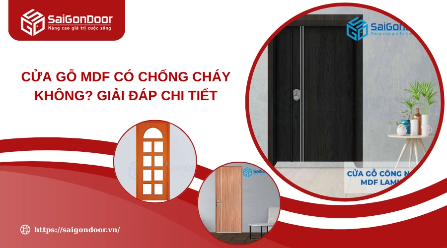 Cửa Gỗ MDF Có Chống Cháy Không? Giải Đáp Chi Tiết Cửa Gỗ MDF Có Chống Cháy Không? Giải Đáp Chi Tiết