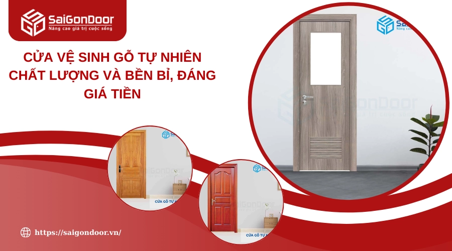 Cửa Vệ Sinh Gỗ Tự Nhiên Chất Lượng Và Bền Bỉ, Đáng Giá Tiền