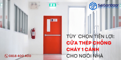 Tùy Chọn Tiện Lợi: Cửa Thép Chống Cháy 1 Cánh cho Ngôi Nhà