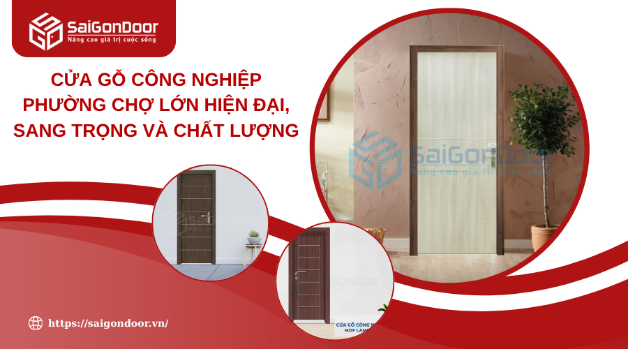 Cửa Gỗ Công Nghiệp Phường Chợ Lớn Hiện Đại, Sang Trọng Và Chất Lượng