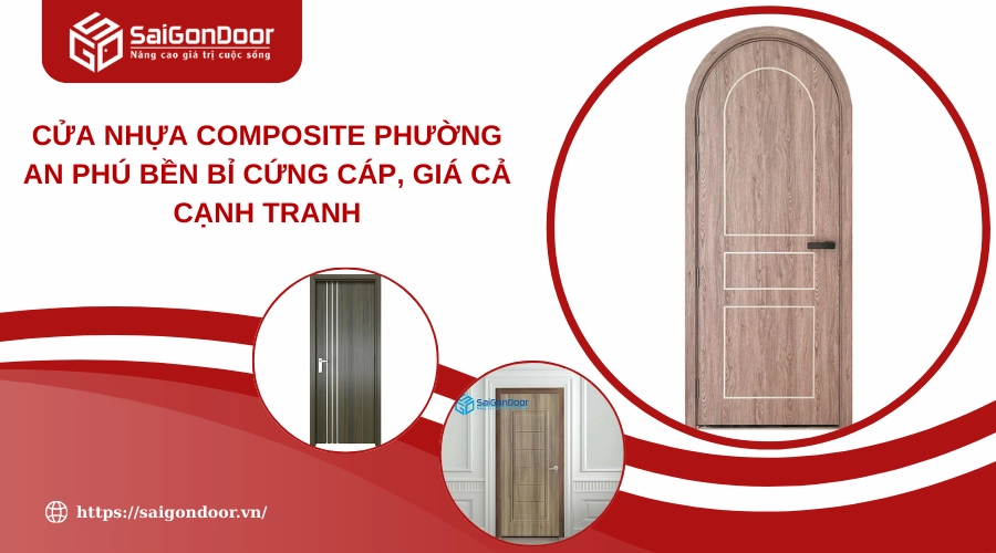 Cửa Nhựa Composite Phường An Phú Bền Bỉ Cứng Cáp, Giá Cả Cạnh Tranh