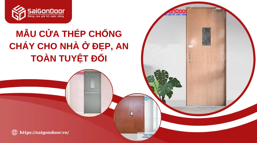 Mẫu Cửa Thép Chống Cháy Cho Nhà Ở Đẹp, An Toàn Tuyệt Đối