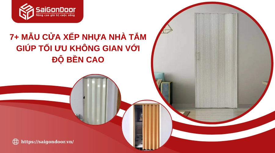 7+ Mẫu Cửa Xếp Nhựa Nhà Tắm Giúp Tối Ưu Không Gian Với Độ Bền Cao