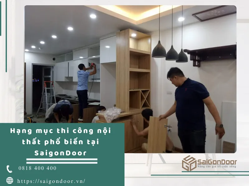 Các hạng mục thi công nội thất phổ biến tại SaiGonDoor