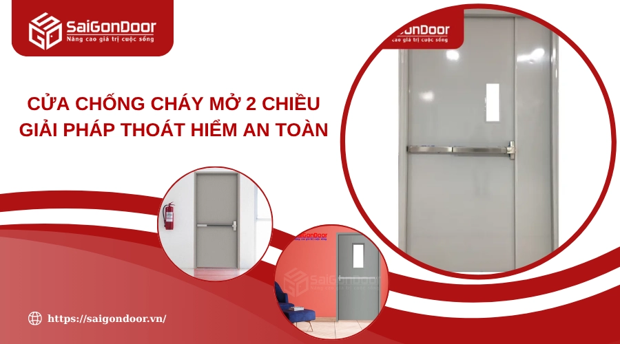Cửa Chống Cháy Mở 2 Chiều Giải Pháp Thoát Hiểm An Toàn Cửa Chống Cháy Mở 2 Chiều Giải Pháp Thoát Hiểm An Toàn