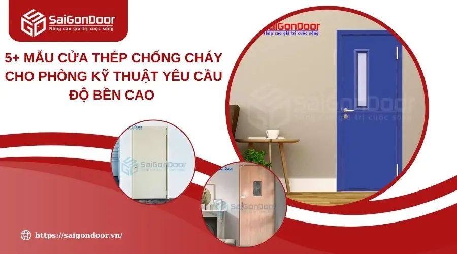 5+ Mẫu Cửa Thép Chống Cháy Cho Phòng Kỹ Thuật Yêu Cầu Độ Bền Cao 