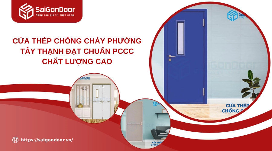 Cửa Thép Chống Cháy Phường Tây Thạnh Đạt Chuẩn PCCC Chất Lượng Cao