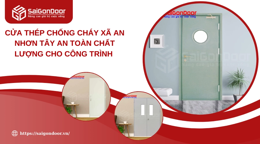 Cửa Thép Chống Cháy Xã An Nhơn Tây An Toàn Chất Lượng Cho Công Trình 