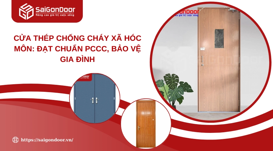Cửa Thép Chống Cháy Xã Hóc Môn: Đạt Chuẩn PCCC, Bảo Vệ Gia Đình