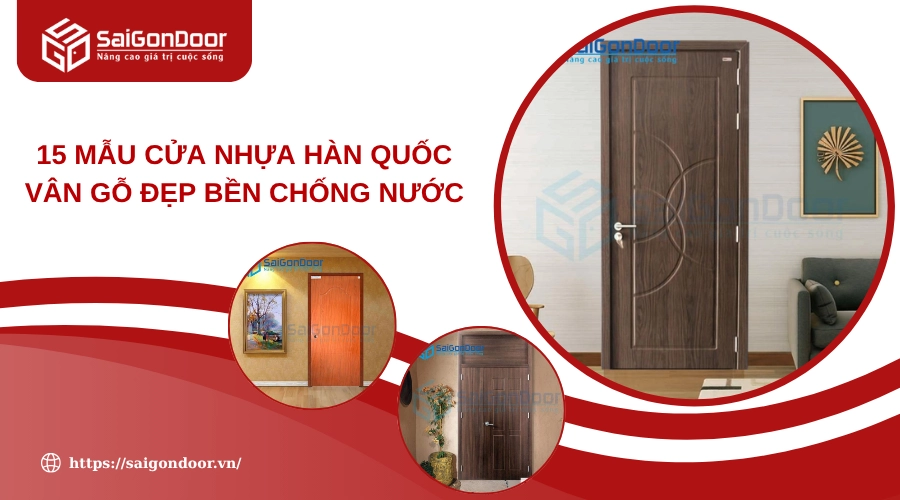 15 Mẫu Cửa Nhựa Hàn Quốc Vân Gỗ Đẹp Bền Chống Nước 15 Mẫu Cửa Nhựa Hàn Quốc Vân Gỗ Đẹp Bền Chống Nước