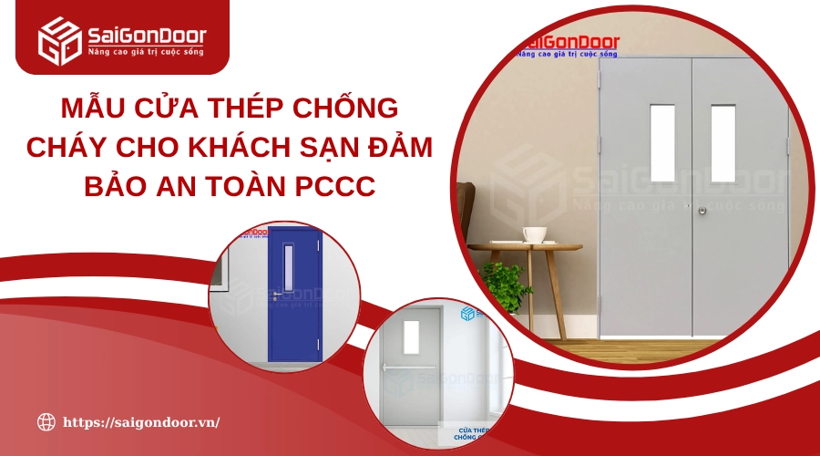 Mẫu Cửa Thép Chống Cháy Cho Khách Sạn Đảm Bảo An Toàn PCCC