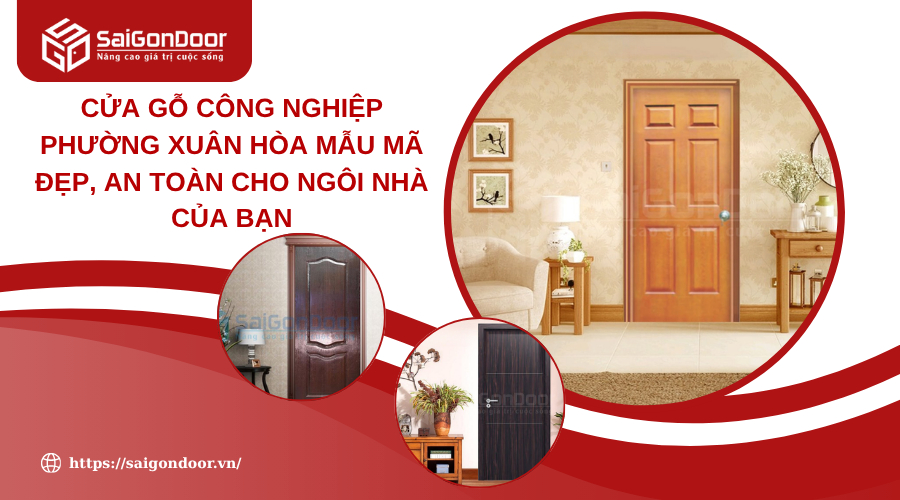 Cửa Gỗ Công Nghiệp Phường Xuân Hòa Mẫu Mã Đẹp, An Toàn Cho Ngôi Nhà Của Bạn