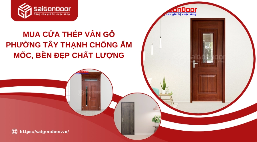Mua Cửa Thép Vân Gỗ Phường Tây Thạnh Chống Ẩm Mốc, Bền Đẹp Chất Lượng