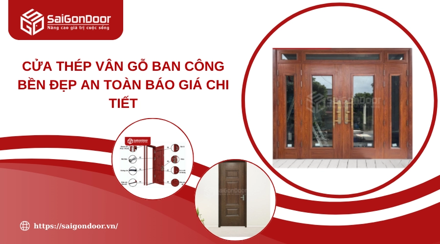 Cửa Thép Vân Gỗ Ban Công Bền Đẹp An Toàn Báo Giá Chi Tiết Cửa Thép Vân Gỗ Ban Công Bền Đẹp An Toàn Báo Giá Chi Tiết