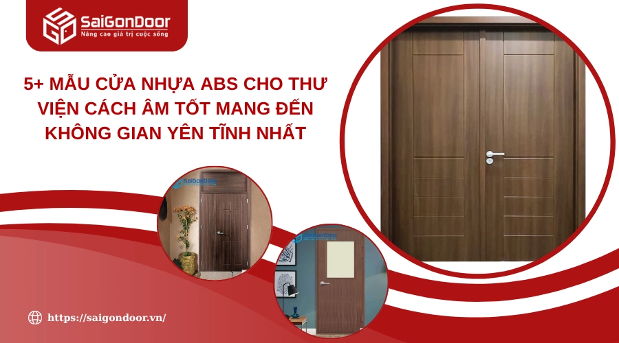 5+ Mẫu Cửa Nhựa ABS Cho Thư Viện Cách Âm Tốt Mang Đến Không Gian Yên Tĩnh Nhất