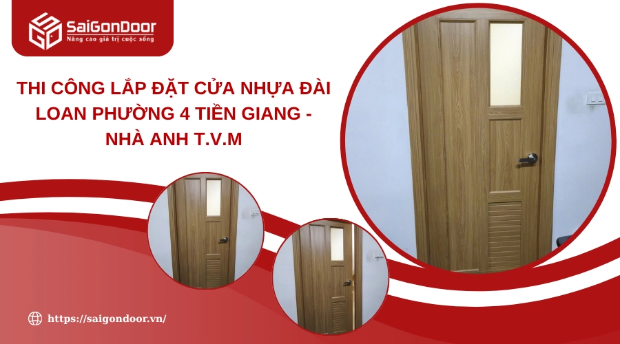 Thi công lắp đặt cửa nhựa Đài Loan phường 4 Tiền Giang  - Nhà anh T.V.M