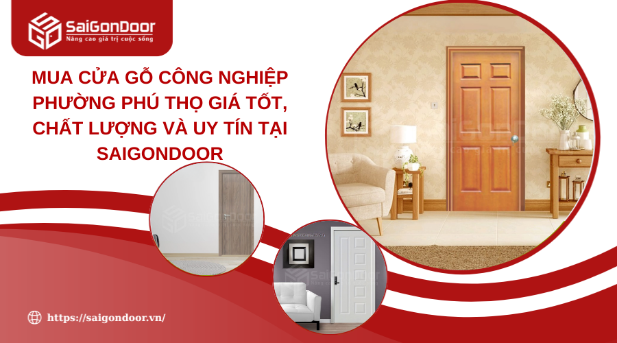 Mua Cửa Gỗ Công Nghiệp Phường Phú Thọ Giá Tốt, Chất Lượng Và Uy Tín Tại Saigondoor