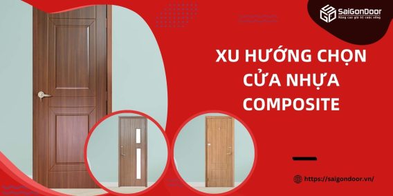 Xu Hướng Chọn Cửa Nhựa Composite